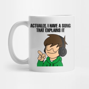 I have a song that explains it Funny Music Quote Mug